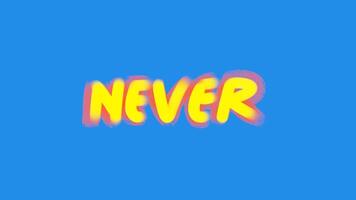 de woord nooit is geel, de achtergrond is blauw en ontworpen in een borstel verf stijl video