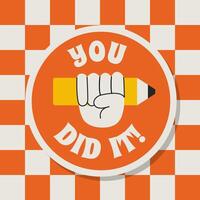 Sticker You Did It Positive Saying Illustration in Retro Groovy Style vector