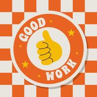 Sticker Good Work Positive Saying Illustration in Retro Groovy Style vector