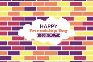 Happy Friendship Day 30 July Abstract Background for Your Graphic Resource vector