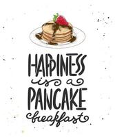 card with hand drawn unique typography design element for greeting cards, kitchen decoration, prints and posters. Happiness is a pancake breakfast with pancake sketch. Handwritten lettering. vector