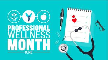 June is Professional Wellness Month background template. Holiday concept. use to background, banner, placard, card, and poster design template with text inscription and standard color. vector