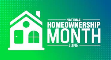 June is National homeownership month background template. Holiday concept. use to background, banner, placard, card, and poster design template with text inscription and standard color. vector