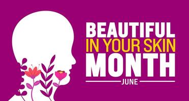 June is Beautiful in Your Skin Month background template. Holiday concept. use to background, banner, placard, card, and poster design template with text inscription and standard color. vector