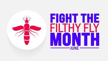 June is Fight the Filthy Fly Month background template. Holiday concept. use to background, banner, placard, card, and poster design template with text inscription and standard color. vector