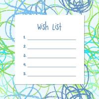 The Wish list, template. Printable. Crayon lines background vector