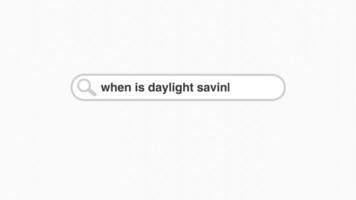 When is daylight savings time typing on internet web digital page search bar video