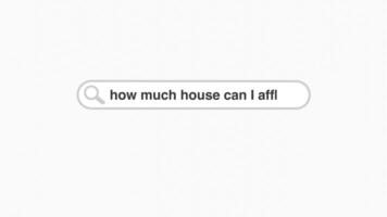 How much house can I afford typing on internet web digital page search bar video