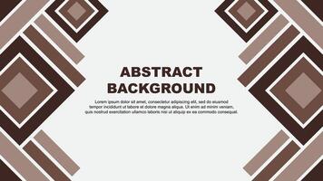 Abstract Brown Background Design Template. Abstract Banner Wallpaper Illustration. Abstract Brown vector