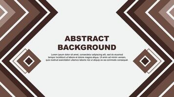 Abstract Brown Background Design Template. Abstract Banner Wallpaper Illustration. Abstract Brown Design vector