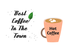 Best coffee in the town, illustration of coffee mug, suitable for coffeeshop banner, interior design. Graphics design element. png