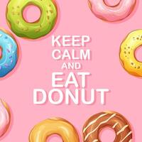 Card with doughnuts and the inscription keep calm and eat donut. illustration for donut store, bakery, cafe vector