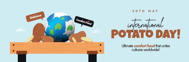 International Potato day. 30th May International Potato day celebration cover banner, post with a wooden table, earth globe and potatoes on it. The theme is Harvesting diversity, feeding hope. vector