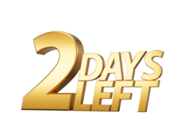 Two Days Left Only 2 days left Design Countdown banner. count time sale. Nine, eight, seven, six, five, four, three, two, one, zero days left 3d illustration png