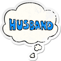 cartoon word husband with thought bubble as a distressed worn sticker png