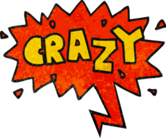 cartoon word crazy with speech bubble in grunge distressed retro textured style png