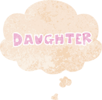 cartoon word daughter with thought bubble in grunge distressed retro textured style png