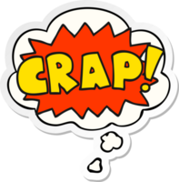 cartoon word Crap and thought bubble as a printed sticker png