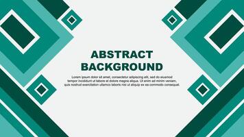 Abstract Teal Green Background Design Template. Abstract Banner Wallpaper Illustration. Abstract Teal Green Cartoon vector