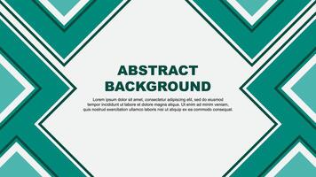 Abstract Teal Green Background Design Template. Abstract Banner Wallpaper Illustration. Abstract Teal Green vector
