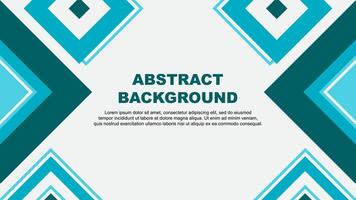 Abstract Teal Background Design Template. Abstract Banner Wallpaper Illustration. Abstract Teal Independence Day vector