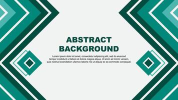 Abstract Teal Green Background Design Template. Abstract Banner Wallpaper Illustration. Abstract Teal Green Design vector