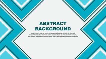 Abstract Teal Background Design Template. Abstract Banner Wallpaper Illustration. Abstract Teal vector