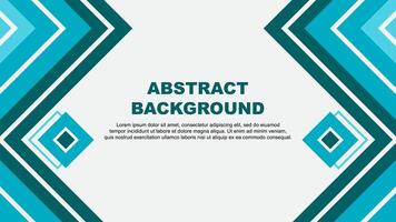 Abstract Teal Background Design Template. Abstract Banner Wallpaper Illustration. Abstract Teal Design vector