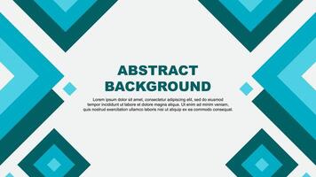 Abstract Teal Background Design Template. Abstract Banner Wallpaper Illustration. Abstract Teal Template vector