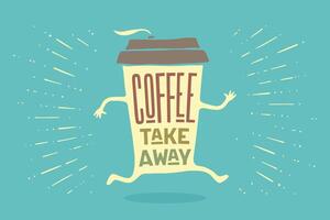 Poster take out coffee cup with lettering Coffee take away vector