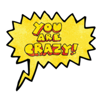 you are crazy    speech bubble textured cartoon symbol png