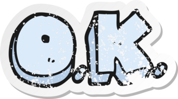 retro distressed sticker of a cartoon word OK png