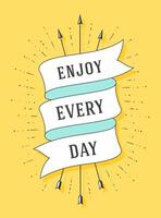 Enjoy every day. Old ribbon banner vector