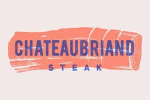 Steak, Chateaubriand. Poster with steak silhouette, text Chateaubriand vector