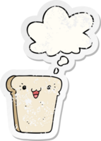 cartoon slice of bread with thought bubble as a distressed worn sticker png