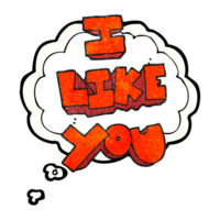 I like you  hand drawn thought bubble textured cartoon symbol png