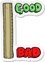 sticker of a the measure of good and bad png