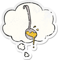 cartoon ladle of soup with thought bubble as a distressed worn sticker png