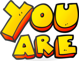 hand drawn cartoon you are text png