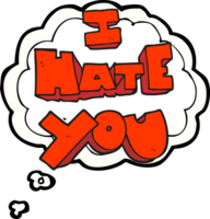 I hate you    drawn thought bubble cartoon symbol png