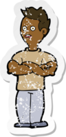 retro distressed sticker of a cartoon man with crossed arms png