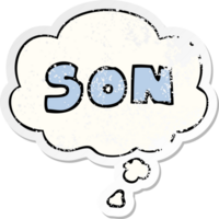 cartoon word son with thought bubble as a distressed worn sticker png