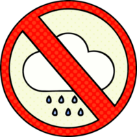 comic book style cartoon of a no rain allowed sign png