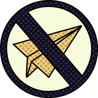 comic book style cartoon of a no paper aeroplane sign png