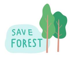 Save forest quote in flat design. Ecology phrase label with green trees. illustration isolated. vector