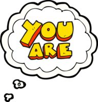 hand drawn thought bubble cartoon you are text png