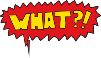 cartoon word What with speech bubble png