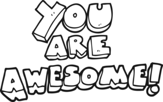 black and white cartoon you are awesome text png