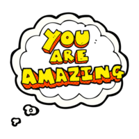 thought bubble cartoon you are amazing text png