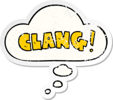 cartoon word clang and thought bubble as a distressed worn sticker png